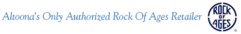 Altoona's Only Authorized Rock Of Ages Retailer